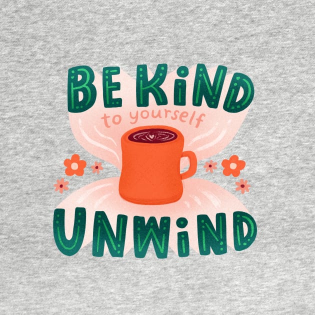 Be Kind Unwind by ellolovey